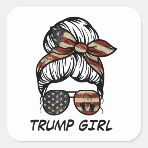 Yes Im A Trump Girl Get Over It _ Trump 2024 Elec Square Sticker