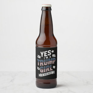 Yes I'm A Trump Girl No Apologies 2024 Election Beer Bottle Label