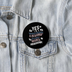 Yes I'm A Trump Girl No Apologies 2024 Election Button