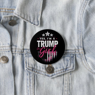 Yes I'm A Trump Girl No Apologies 2024 Election Button