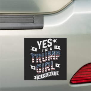 Yes I'm A Trump Girl No Apologies 2024 Election Car Magnet