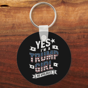 Yes I'm A Trump Girl No Apologies 2024 Election Keychain