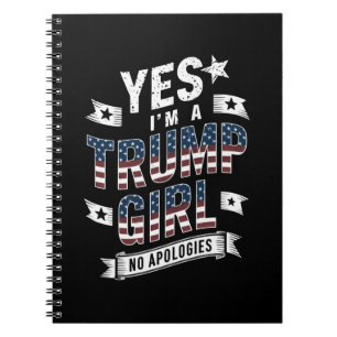 Yes I'm A Trump Girl No Apologies 2024 Election Notebook