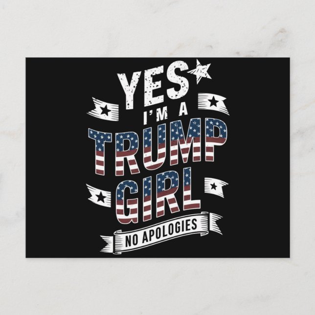 Yes I'm A Trump Girl No Apologies 2024 Election Postcard (Front)