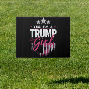 Yes I'm A Trump Girl No Apologies 2024 Election Sign