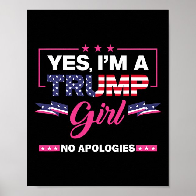 Yes I'm A Trump Girl No Apologies 2024 Election Wo Poster (Front)