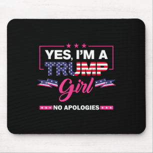 Yes Im A Trump Girl No Apologies 2024 Election Wom Mouse Pad