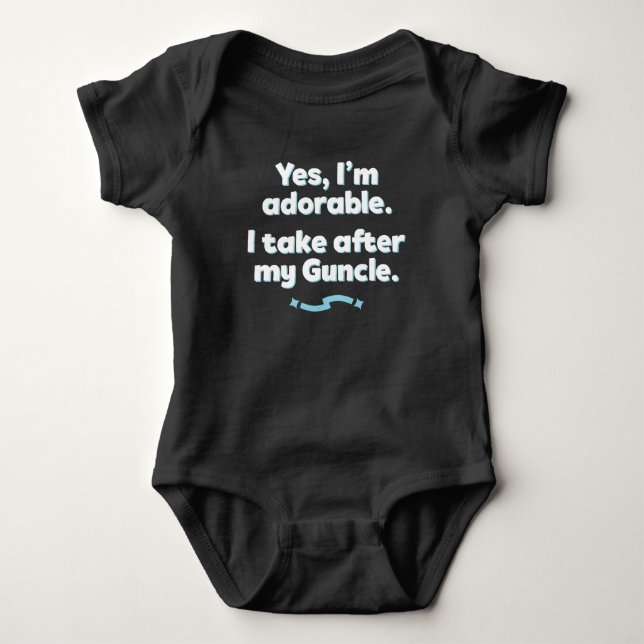 Yes, I'm Adorable. I Take After My Guncle. Baby Bodysuit (Front)