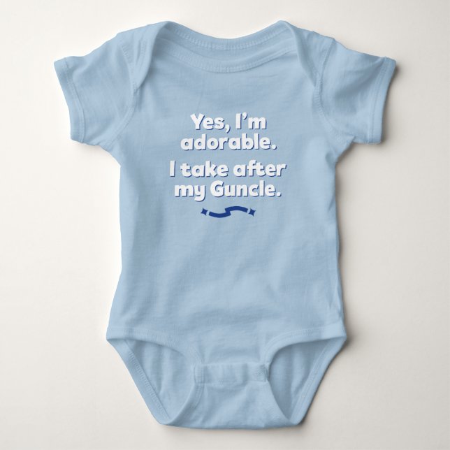 Yes, I'm Adorable. I Take After My Guncle. Baby Bodysuit (Front)