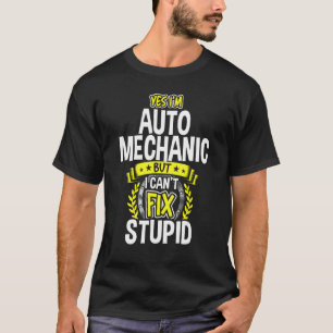 Yes, I'm Auto Mechanic T-Shirt