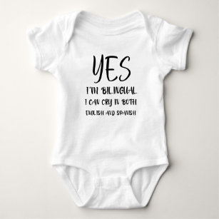 Yes I'm Bilingual I Can Cry in Both, Funny Baby Bodysuit