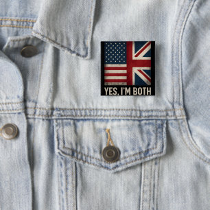 Yes I'm Both American British Flags Pride Button