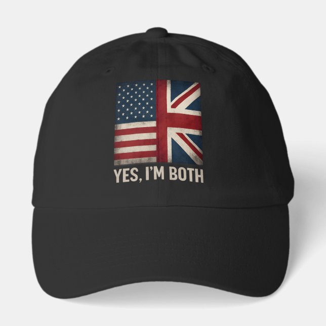 Yes I'm Both American British Flags Pride Hat (Front)