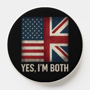 Yes I'm Both American British Flags Pride PopSocket