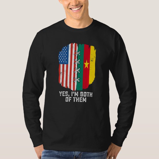 Yes I'm Both Of Them Half American Half Cameroonia T-Shirt (Front)