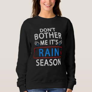 Yes I'm Cold Freezing 24 7 Don't Bother Me It's Ra Sweatshirt