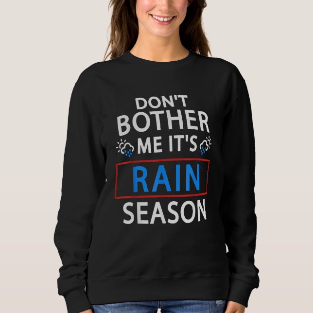 Yes I'm Cold Freezing 24 7 Don't Bother Me It's Ra Sweatshirt (Front)