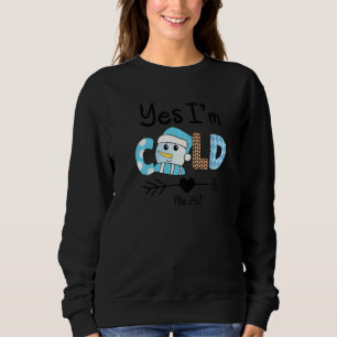 Yes I'm Cold Me 24 7 Funny Quote Sarcastic Retro L Sweatshirt