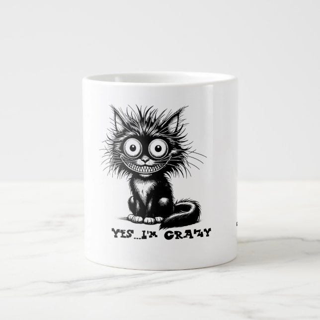 Yes....I'm crazy Giant Coffee Mug (Front)