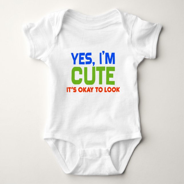 "Yes I'm Cute" Funny Baby Bodysuit (Front)
