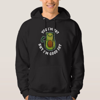 Yes Im Fat But Im Good Fat Avocado Hoodie