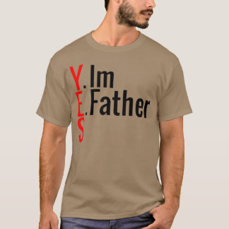 yes im father quote retro T-Shirt