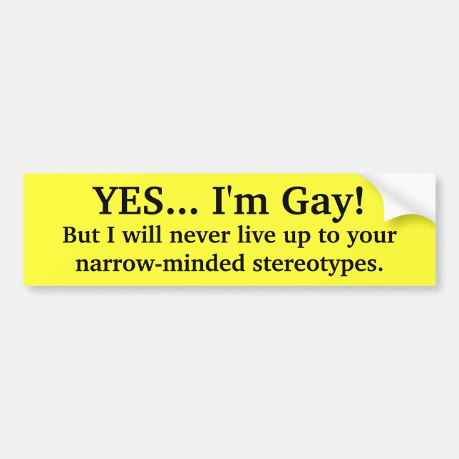 YES... I'm Gay! Bumper Sticker (Front)