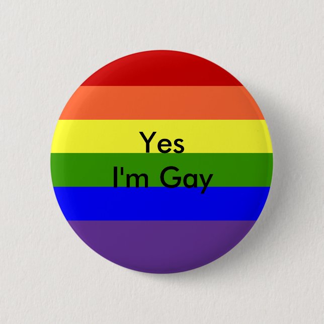 Yes I'm Gay Pinback Button (Front)