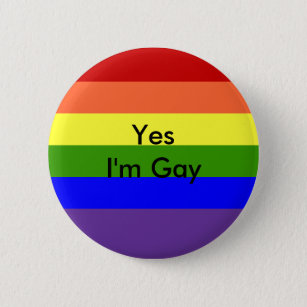 Yes I'm Gay Pinback Button
