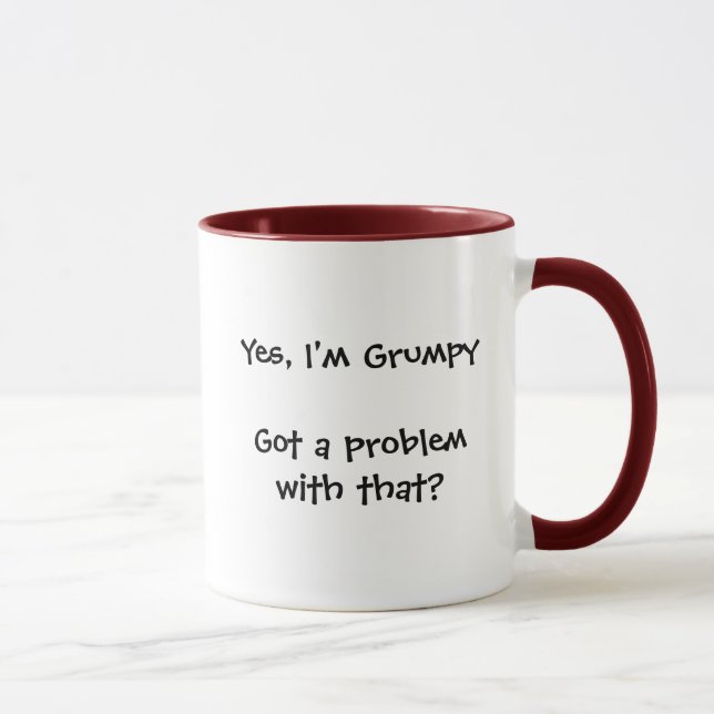 "Yes, I'm Grumpy. Got a problem with that?" Mug (Right)