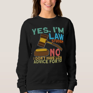 Yes Im Law Student for Aspiring Lawyers and Law St Sweatshirt