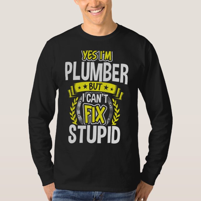 Yes, I'm Plumber T-Shirt (Front)
