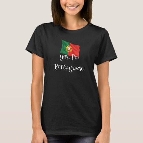 Yes Im Portuguese T_Shirt