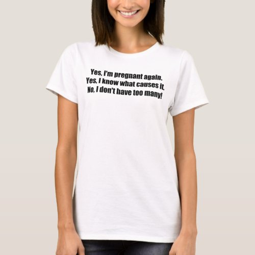 Yes Im Pregnant Again Funny Maternity T_Shirt