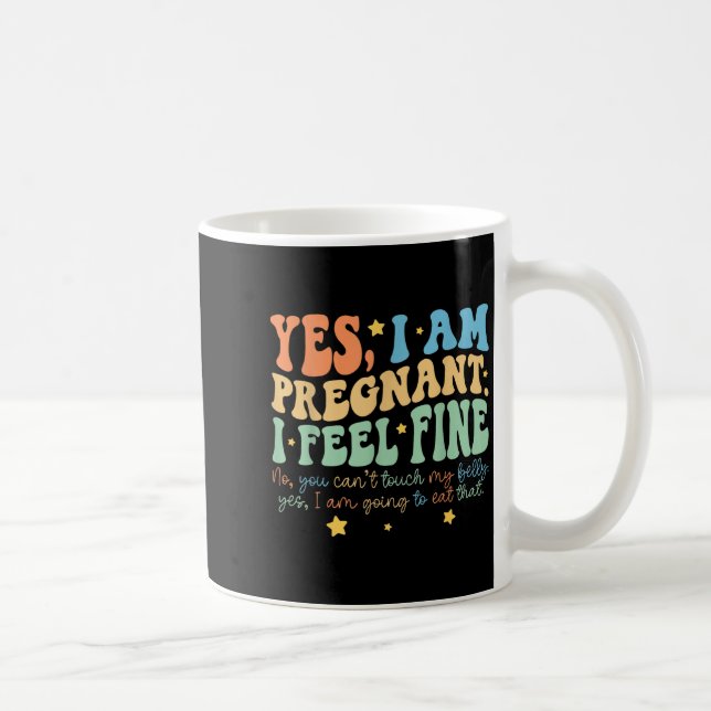 Yes I'm Pregnant Dont Touch My Belly Funny Pregnan Coffee Mug (Right)