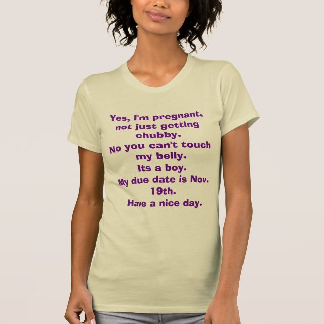 Yes, I'm pregnant, not just getting chubby. T-Shirt (Front)