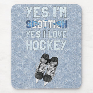Yes I'm Scottish, Yes I Love Hockey Mouse Pad