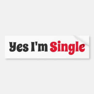 Yes I'm Single Bumper Sticker