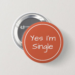 Yes I'm Single Orange-Red and White Button