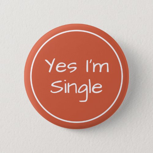 Yes Im Single Orange_Red and White Button