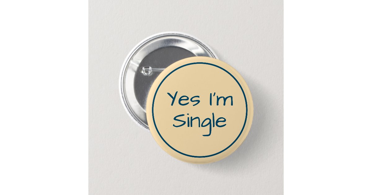 Yeah Buttonmiivers Yes I'm Single Peach and Blue Text Button | Zazzle