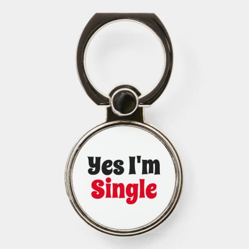 Yes Im Single Phone Ring Stand