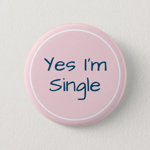 Yes Im Single Pin and Blue Text