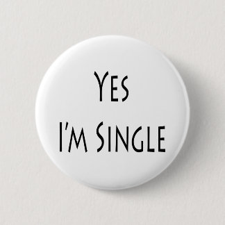Yes I'm Single Pinback Button