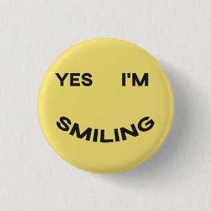Yes I'm Smiling Button