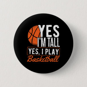 Yes I'm Tall And Yes I Play Sketll - Sketll Player Button