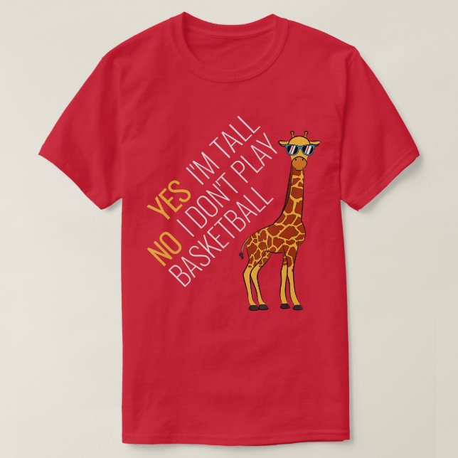 Yes Im Tall No I Dont Play Basketball Tall People T-Shirt (Design Front)