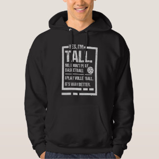 Yes I'm Tall, No I Don't Play Basketball Volleybal Hoodie