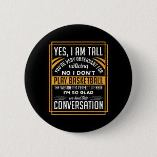 Yes I'm Tall No I Don't Play Sketll Fun Gift Button