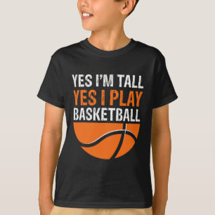 Yes I'm Tall Yes I Play Sketll Player Funny Bll Lo T-Shirt